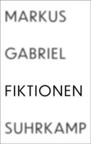 Fiktionen de Markus Gabriel