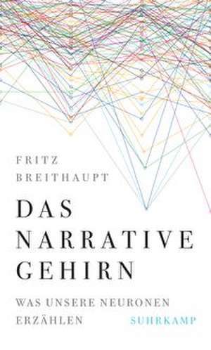 Das narrative Gehirn de Fritz Breithaupt