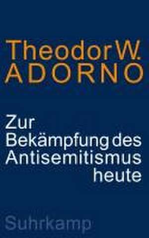 Zur Bekämpfung des Antisemitismus heute de Theodor W. Adorno