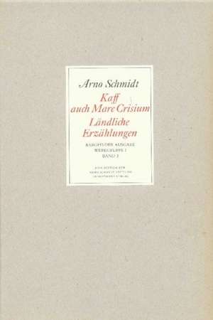 Bargfelder Ausgabe. Standardausgabe. Werkgruppe 1, Band 3 de Arno Schmidt