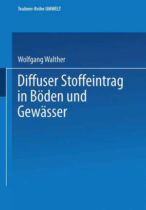 Diffuser Stoffeintrag in Böden und Gewässer de Wolfgang Walther