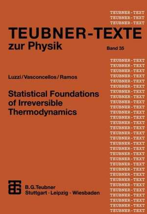 Statistical Foundations of Irreversible Thermodynamics de Roberto Luzzi