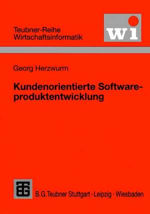 Kundenorientierte Softwareproduktentwicklung de Georg Herzwurm