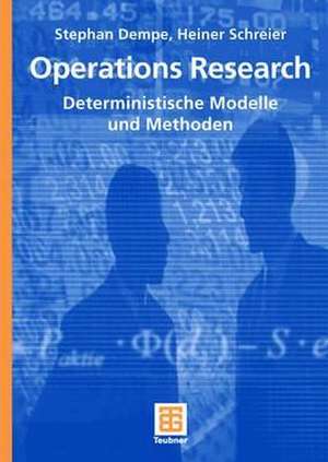 Operations Research: Deterministische Modelle und Methoden de Stephan Dempe