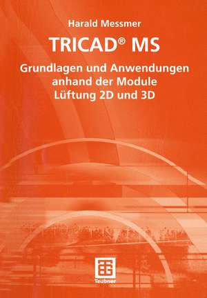 TRICAD® MS: Grundlagen und Anwendungen anhand der Module Lüftung 2D und 3D de Harald Messmer