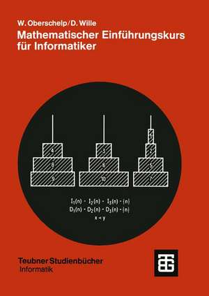 Mathematischer Einführungskurs für Informatiker: Diskrete Strukturen de Walter Oberschelp