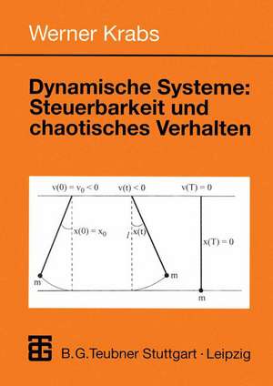 Dynamische Systeme: Steuerbarkeit und chaotisches Verhalten de Werner Krabs