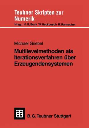 Multilevelmethoden als Iterationsverfahren über Erzeugendensystemen de Michael Griebel