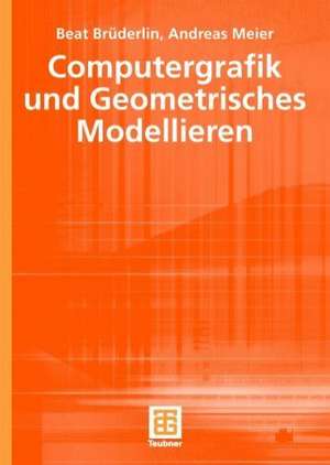 Computergrafik und Geometrisches Modellieren de Beat Brüderlin