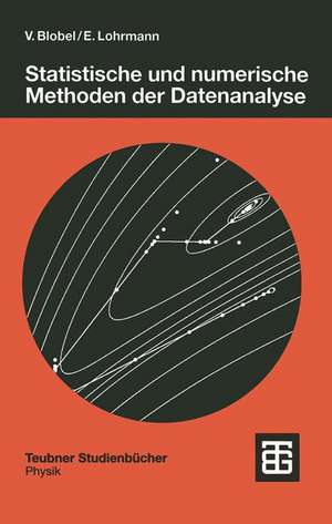 Statistische und numerische Methoden der Datenanalyse de Volker Blobel