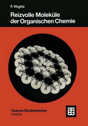 Reizvolle Moleküle der Organischen Chemie de Fritz Vögtle