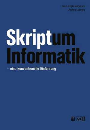 Skriptum Informatik: — eine konventionelle Einführung de Hans-Jürgen Appelrath