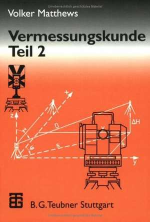 Vermessungskunde: Fachgebiete Architektur — Bauingenieurwesen — Vermessungswesen de Volker Matthews