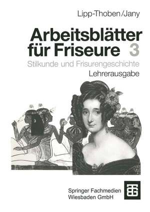 Arbeitsblätter für Friseure: Stilkunde und Frisurengeschichte Lehrerausgabe de Hanna Lipp-Thoben