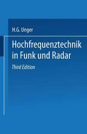 Hochfrequenztechnik in Funk und Radar de Hans-George Unger