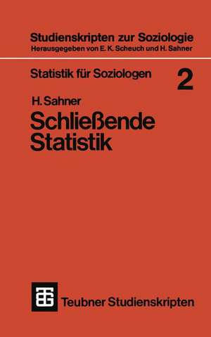 Statistik für Soziologen 2: Schließende Statistik de Heinz Sahner