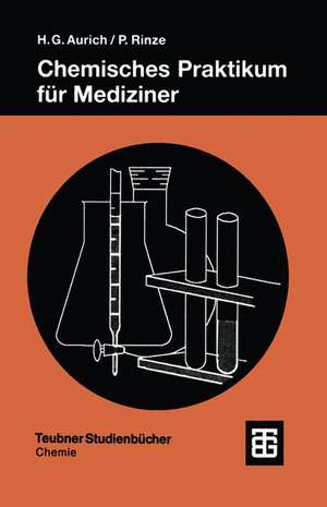 Chemisches Praktikum für Mediziner de Hans Günter Aurich