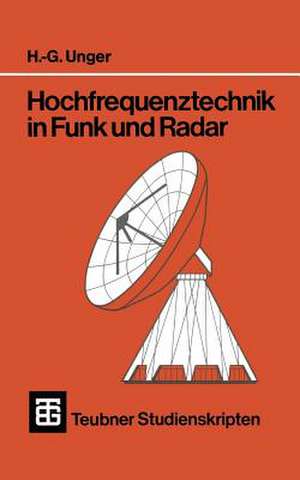 Hochfrequenztechnik in Funk und Radar de Hans-Georg Unger