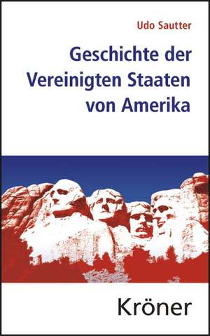 Geschichte der Vereinigten Staaten von Amerika de Udo Sautter