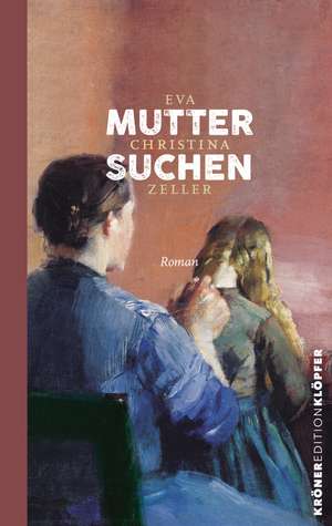 Muttersuchen de Eva Christina Zeller