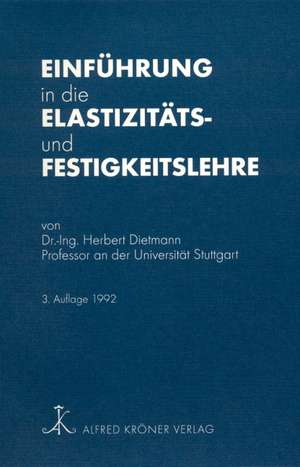 Einführung in die Elastizitäts- und Festigkeitslehre de Herbert Dietmann