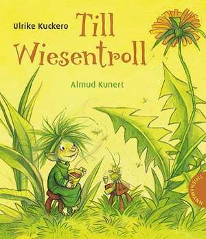 Till Wiesentroll de Ulrike Kuckero