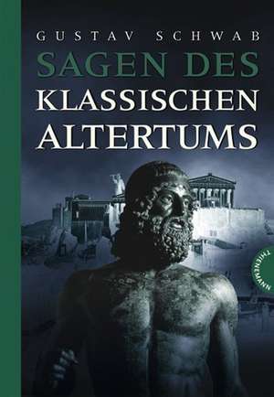 Sagen des klassischen Altertums de Gustav Schwab