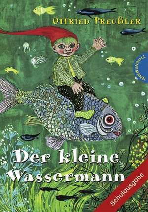 Der kleine Wassermann. Schulausgabe de Otfried Preußler