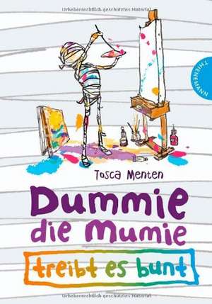 Dummie, die Mumie treibt es bunt de Tosca Menten