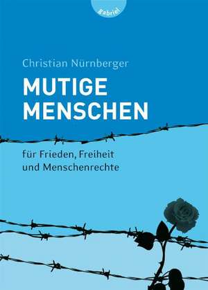 Mutige Menschen de Christian Nürnberger