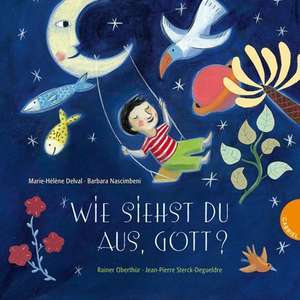 Wie siehst du aus, Gott? de Marie-Hélène Delval