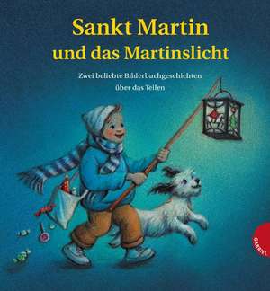 Sankt Martin und das Martinslicht. Zwei beliebte Bilderbuchgeschichten über das Teilen de Erich Jooß