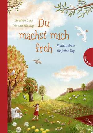 Du machst mich froh, Kindergebete für jeden Tag de Stephan Sigg