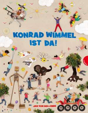 Konrad Wimmel ist da! de Jan von Holleben