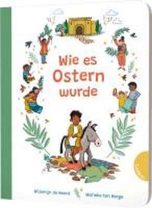 Wie es Ostern wurde de Willemijn de Weerd