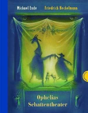 Ophelias Schattentheater de Michael Ende