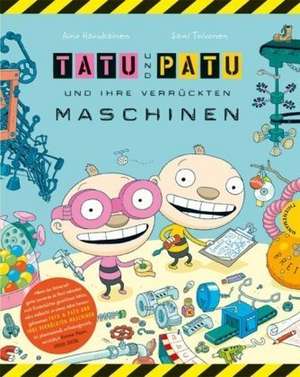 Tatu & Patu 01 und ihre verrückten Maschinen de Aino Havukainen