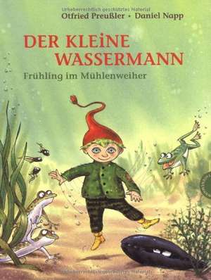 Der kleine Wassermann. Frühling im Mühlenweiher de Otfried Preußler