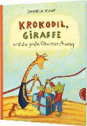 Krokodil und Giraffe: Krokodil, Giraffe und die große Überraschung de Daniela Kulot