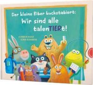 Der kleine Biber buchstabiert: Wir sind alle talenTIERt! de Cornelia Boese