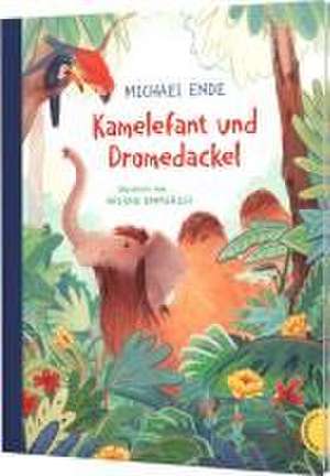 Kamelefant und Dromedackel de Michael Ende