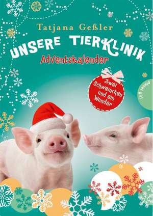 Unsere Tierklinik: Adventskalender de Tatjana Geßler