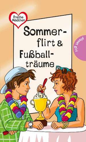 Freche Mädchen - freche Bücher!: Sommerflirt & Fußballträume de Brinx/Kömmerling