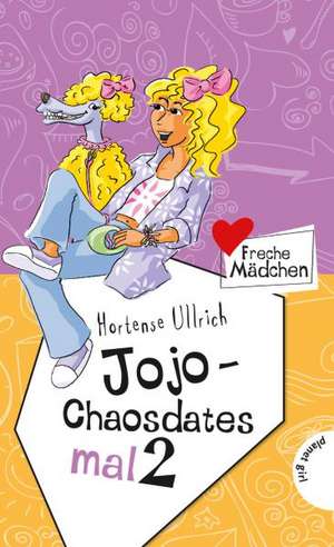 Freche Mädchen - freche Bücher!: Jojo - Chaosdates mal 2 de Hortense Ullrich