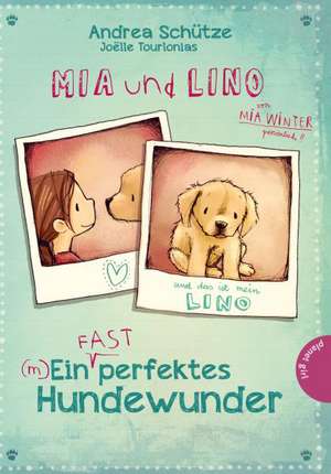 Mia und Lino, Ein (fast) perfektes Hundewunder de Andrea Schütze