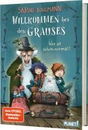 Willkommen bei den Grauses 1: Wer ist schon normal? de Sabine Bohlmann