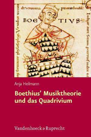 Boethius - Musiktheorie und das Quadrivium de Anja Heilmann