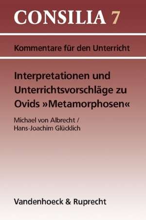 Interpretationen Und Unterrichtsvorschlage Zu Ovids Metamorphosen: AB 10. Jahrgangsstufe