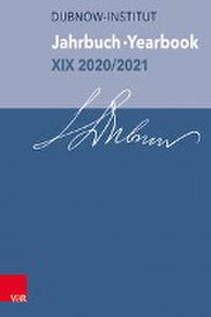 Jahrbuch des Dubnow-Instituts /Dubnow Institute Yearbook XIX 2020/2021 de Yfaat Weiss