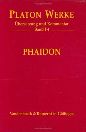 Platon Werke -- Ubersetzung Und Kommentar: Phaidon de Platon